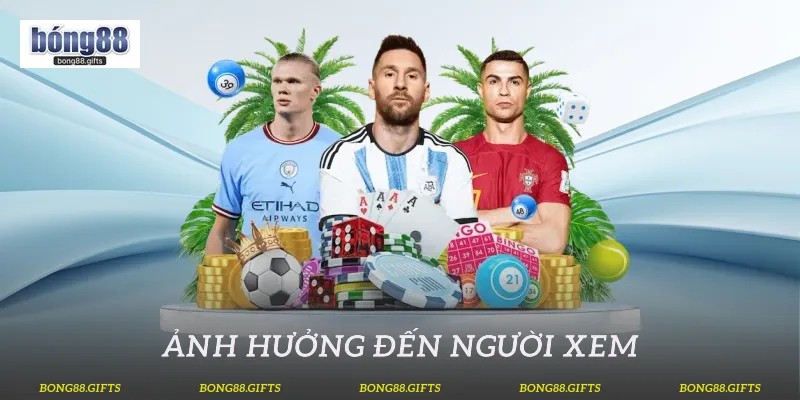 Ảnh hưởng đến người xem