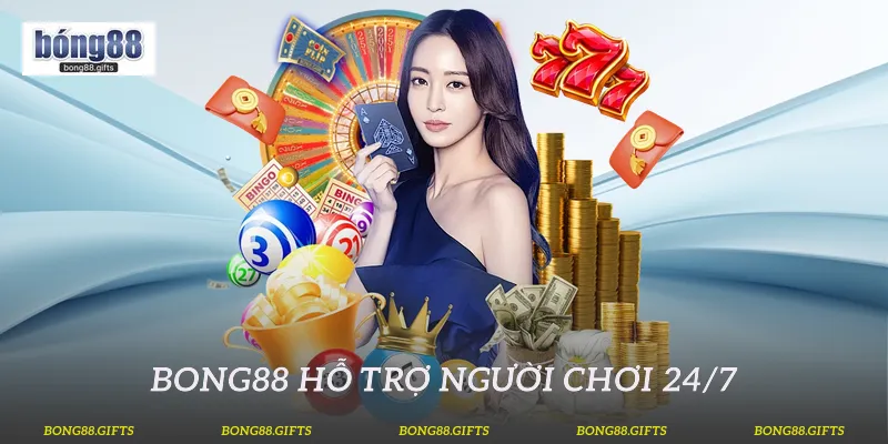 Bong88 hỗ trợ người chơi 24/7