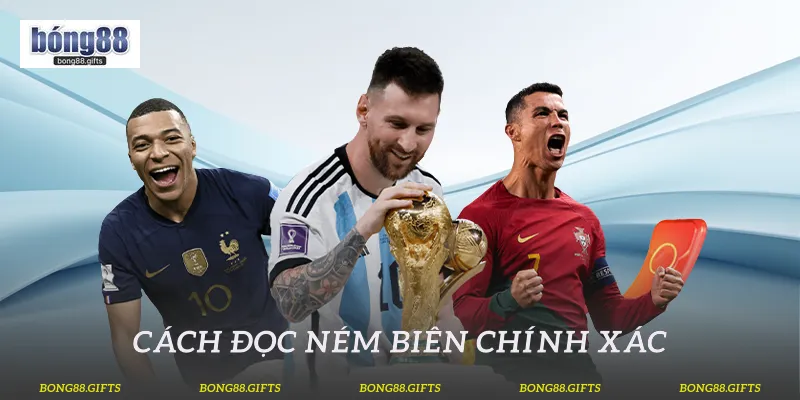 Cách đọc ném biên chính xác