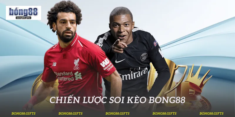Chiến lược soi kèo Bong88