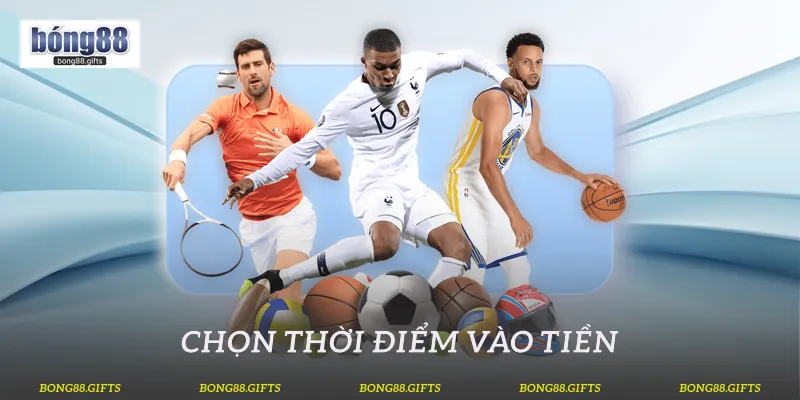 Chọn thời điểm vào tiền