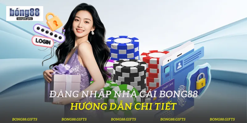 Đăng Nhập Nhà Cái Bong88