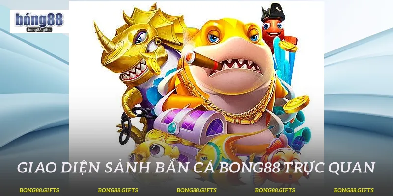 Giao diện sảnh bắn cá Bong88 trực quan