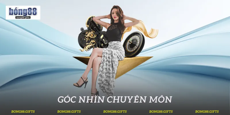 Góc nhìn chuyên môn