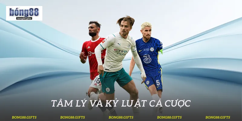 Tâm lý và kỷ luật cá cược