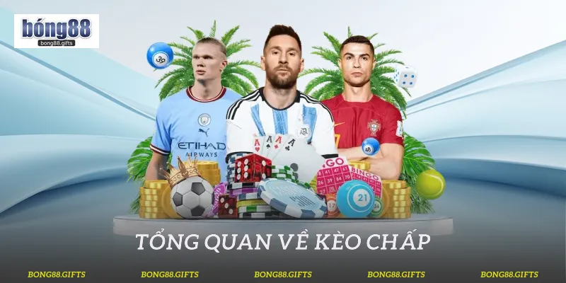 Tổng quan về kèo chấp