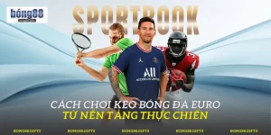 Cách Chơi Kèo Bóng Đá Euro